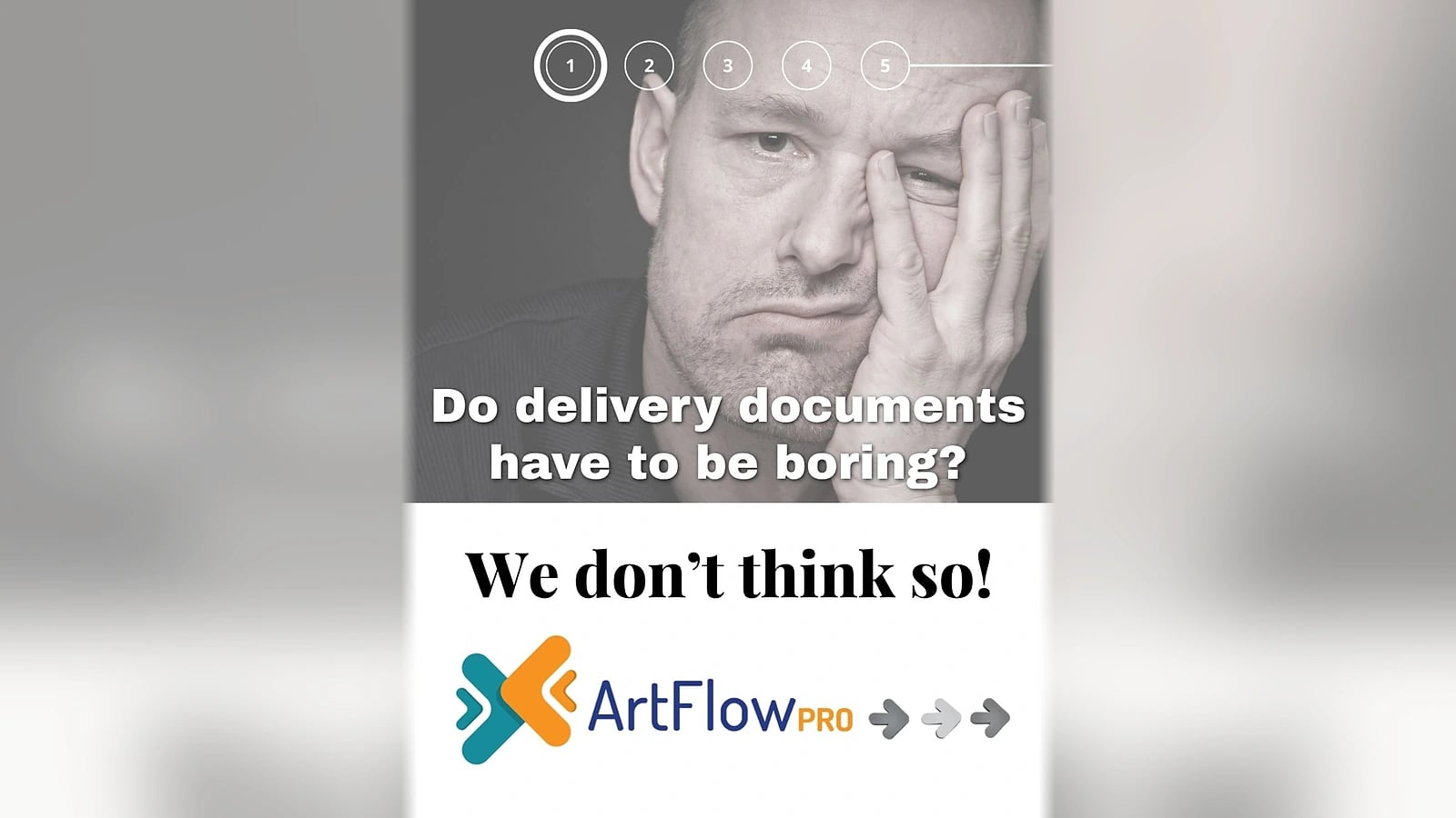 Consigning artwork to a gallery - Bored man rubbing his eyes under the words do delivery documents have to be boring, we don't think so, with the ArtFlow Pro logo